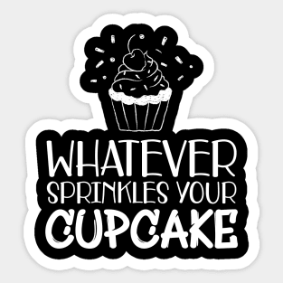 Cupcake - Whatever sprinkles your cupcake Sticker